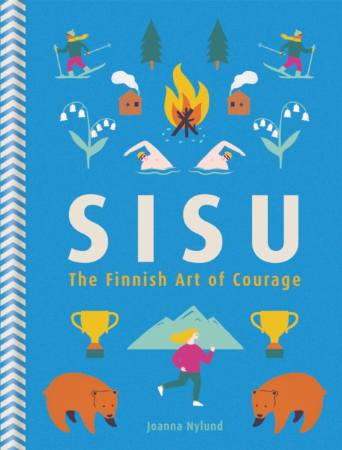 Sisu : The Finnish Art of Courage, Hardback Book