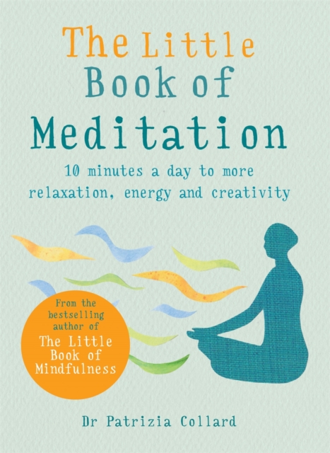 The Little Book of Meditation : 10 minutes a day to more relaxation, energy and creativity, Paperback / softback Book