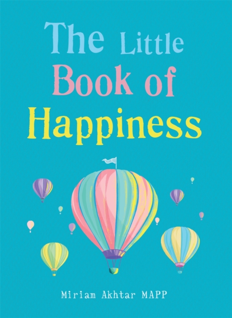 The Little Book of Happiness : Simple Practices for a Good Life, Paperback / softback Book