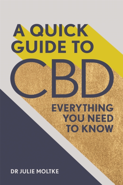 A Quick Guide to CBD : Everything you need to know, Paperback / softback Book