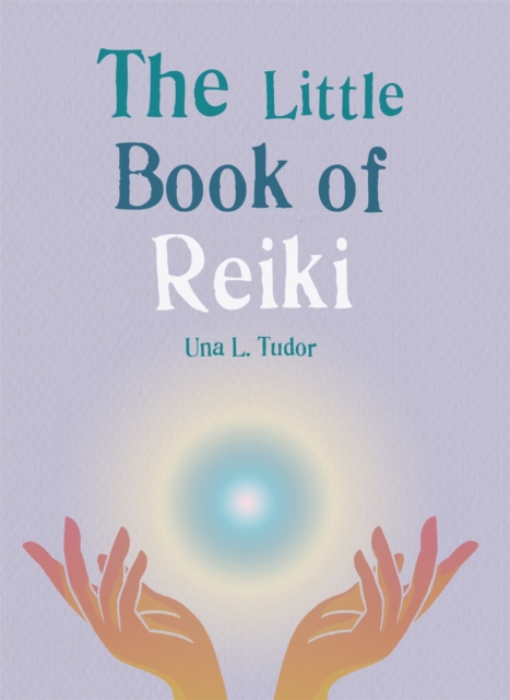 The Little Book of Reiki : Discover the Japanese system of energy healing, Paperback / softback Book