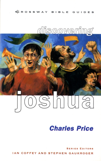 Discovering Joshua : Be Bold! Be Strong!, Paperback / softback Book