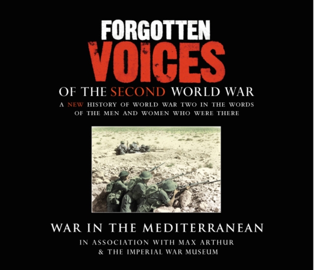 Forgotten Voices Of The Second World War: War in the Mediterranean, CD-Audio Book