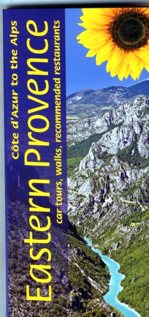 Eastern Provence - Cote d'Azur to the Alpes : 10 car tours, 36 long and short walks, recommended restaurants, Paperback / softback Book