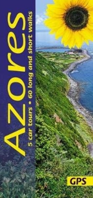Azores Sunflower Guide : 60 long and short walks with detailed maps and GPS; 5 car tours with pull-out map, Paperback / softback Book