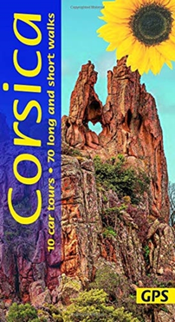 Corsica Sunflower Guide : 70 long and short walks with detailed maps and GPS; 10 car tours with pull-out map, Paperback / softback Book