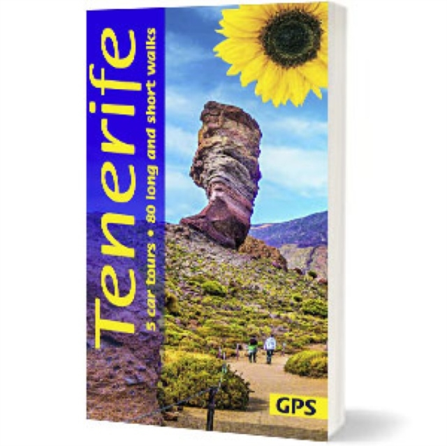 Tenerife Sunflower Walking Guide : 80 long and short walks; 5 car tours, Paperback / softback Book