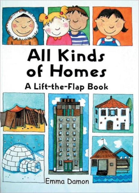 All Kinds of Homes : a Lift-the-Flap Book, Hardback Book