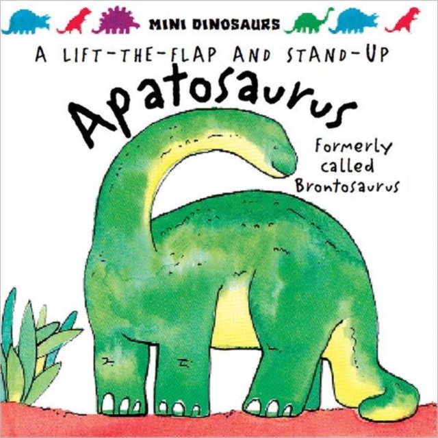 Apatosaurus : Formerly Called Brontosaurus, Hardback Book