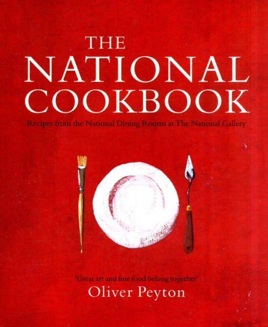 The National Cookbook : Recipes from the National Dining Rooms at The National Gallery, Hardback Book
