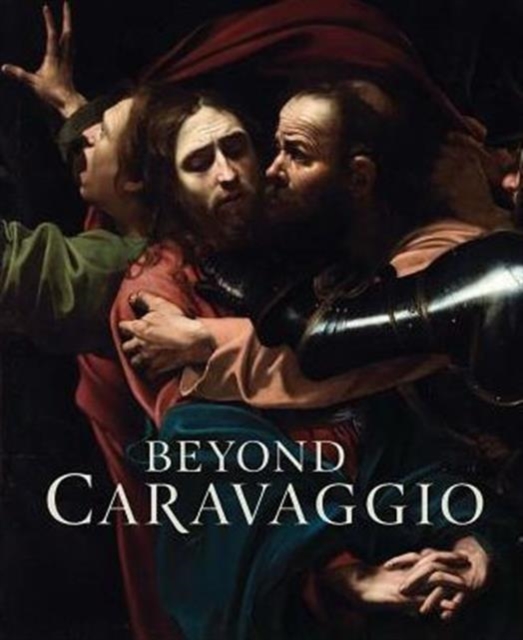 Beyond Caravaggio, Hardback Book