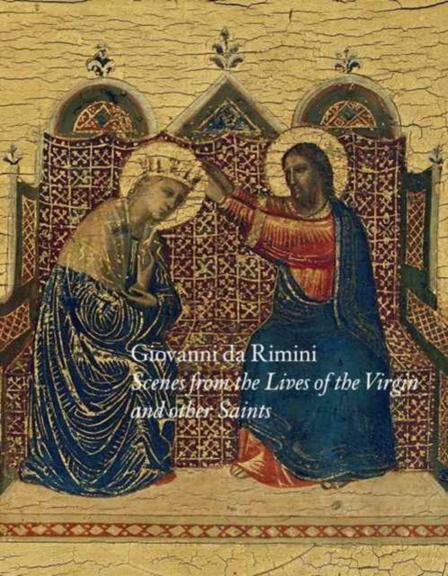 Giovanni da Rimini : Scenes from the Lives of the Virgin and Other Saints, Paperback / softback Book
