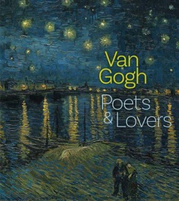 Van Gogh : Poets and Lovers, Hardback Book
