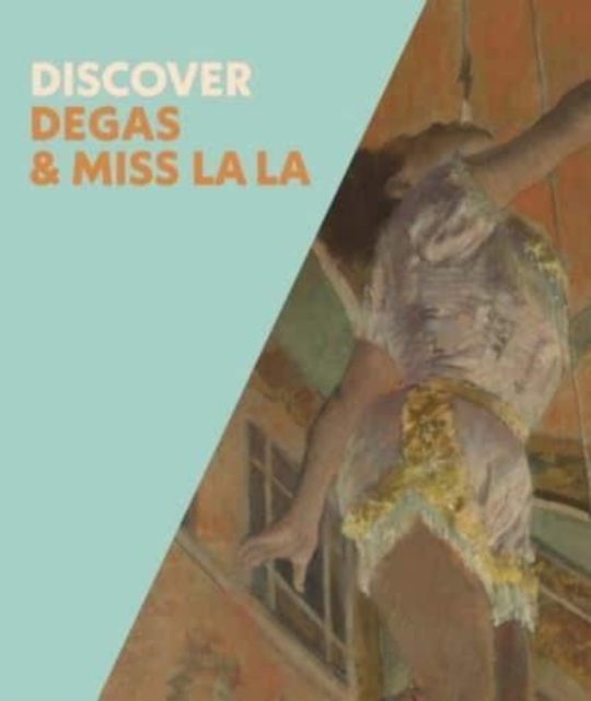 Discover Degas & Miss La La, Paperback / softback Book