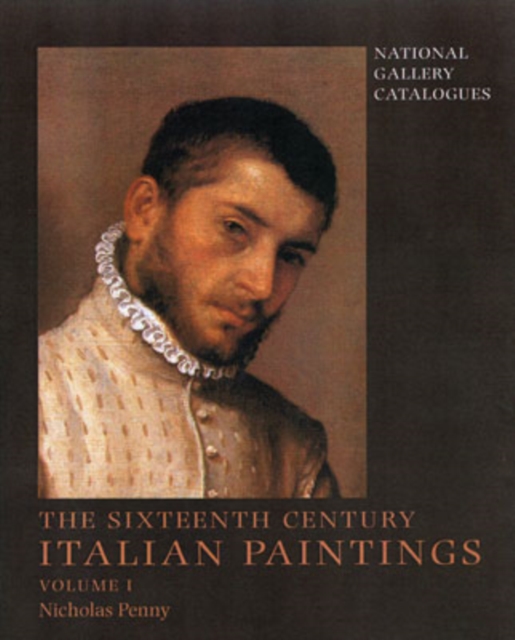 National Gallery Catalogues: The Sixteenth-Century Italian Paintings, Volume 1 : Brescia, Bergamo and Cremona, Hardback Book