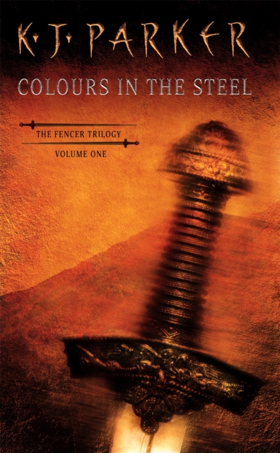 Colours In The Steel : Fencer Trilogy Volume 1, Paperback / softback Book