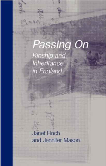 Passing On : Kinship and Inheritance in England, Paperback / softback Book