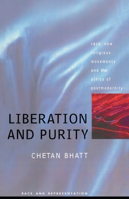 Liberation And Purity : Race, Religious Movements And The Ethics Of Postmodernity, Paperback / softback Book