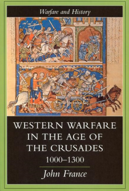 Western Warfare In The Age Of The Crusades, 1000-1300, Paperback / softback Book