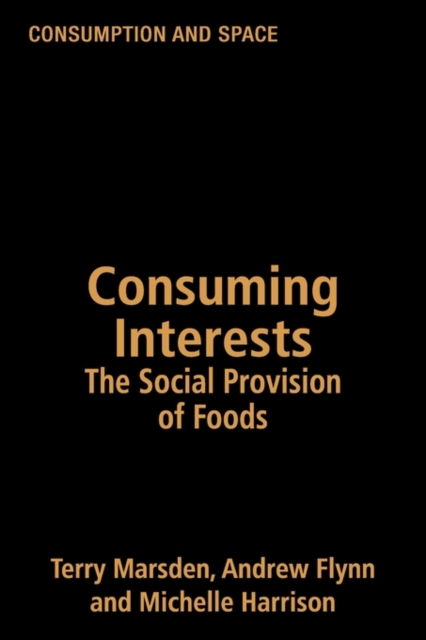 Consuming Interests : The Social Provision of Foods, Hardback Book