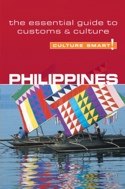 Philippines - Culture Smart! : The Essential Guide to Customs & Culture, Paperback / softback Book