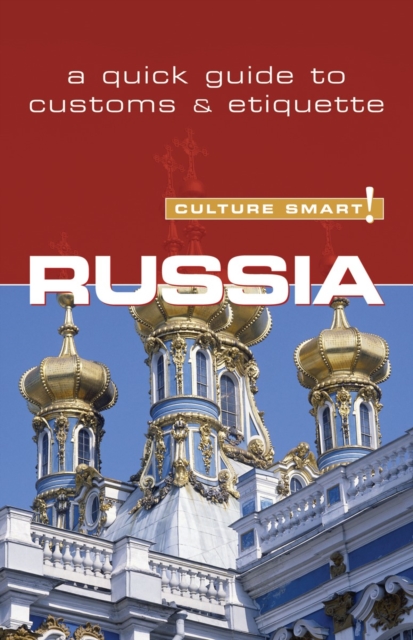 Russia - Culture Smart! : The Essential Guide to Customs & Culture, Paperback / softback Book