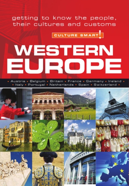 Western Europe - Culture Smart! : Getting to Know the People, Their Culture and Customs, Paperback / softback Book