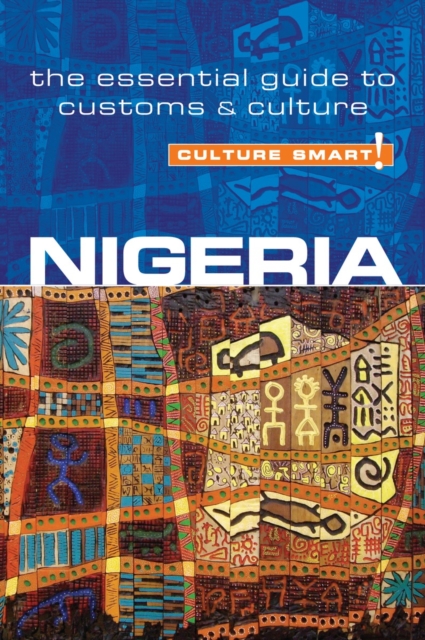 Nigeria - Culture Smart! : The Essential Guide to Customs & Culture, Paperback / softback Book