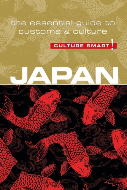 Japan - Culture Smart! : The Essential Guide to Customs & Culture, Paperback / softback Book