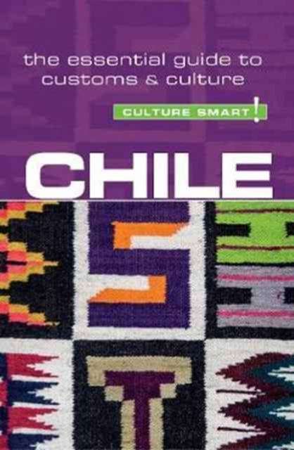 Chile - Culture Smart! : The Essential Guide to Customs & Culture, Paperback / softback Book