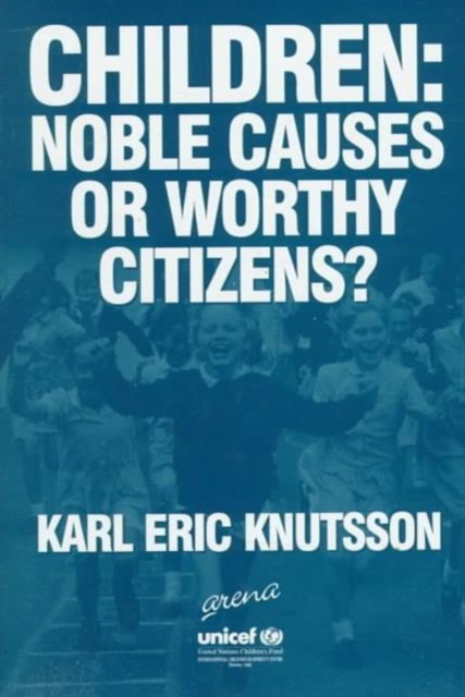 Children: Noble Causes or Worthy Citizens?, Hardback Book