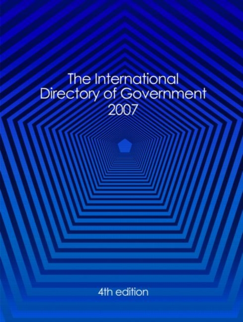International Directory of Government 2007, Hardback Book