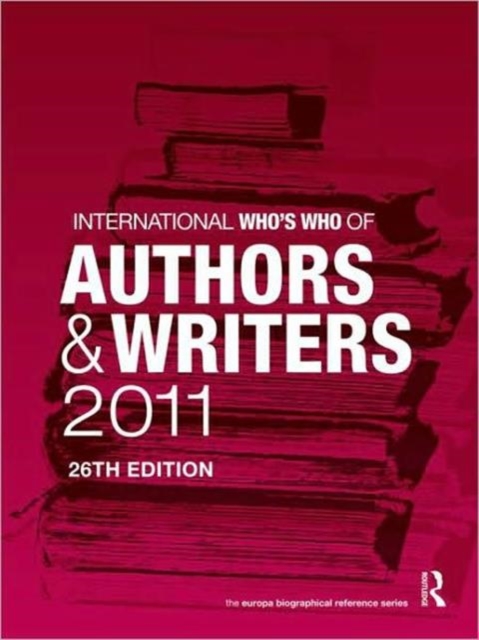 International Who's Who of Authors and Writers 2011, Hardback Book