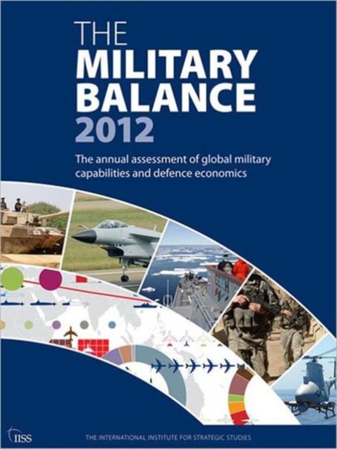 The Military Balance 2012, Paperback / softback Book