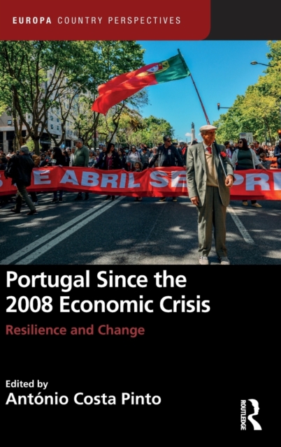 Portugal Since the 2008 Economic Crisis : Resilience and Change, Hardback Book