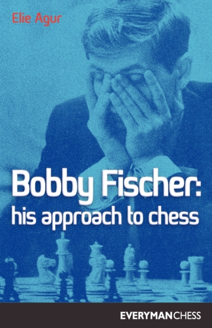 Bobby Fischer : His Approach to Chess, Paperback / softback Book