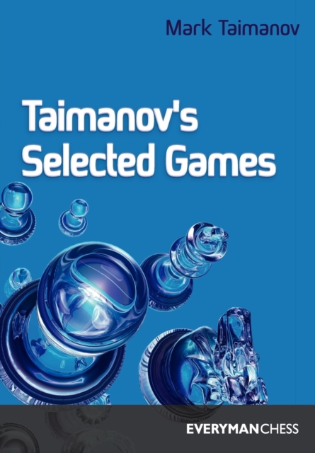 Taimanov's Selected Games, Paperback / softback Book