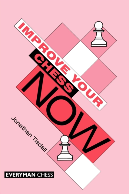 Improve Your Chess Now, Paperback / softback Book