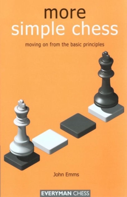More Simple Chess: Moving on F : Moving on from the Basics, Paperback / softback Book