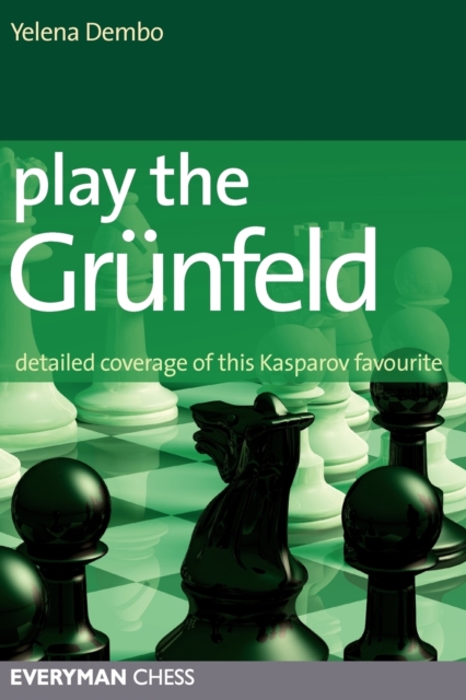 Play the Grunfeld : Detailed Coverage of This Kasparov Favourite, Paperback / softback Book