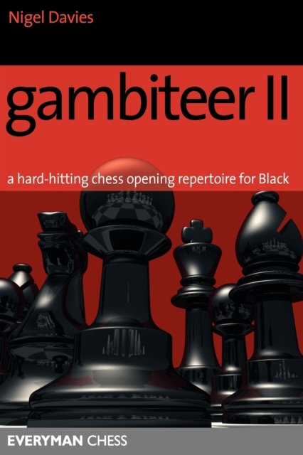 Gambiteer II : A Hard-hitting Chess Opening Repertoire for Black, Paperback / softback Book