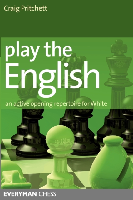 Play the English! : An Active Opening Repertoire for White, Paperback / softback Book