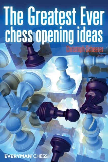 The Greatest Ever Chess Opening Ideas, Paperback / softback Book