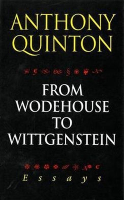 From Wodehouse to Wittgenstein : Essays, Paperback Book