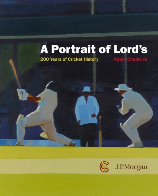 Portrait of Lord's: 200 Years of Cricket History, Hardback Book