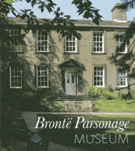 Bronte Parsonage Museum, Paperback / softback Book