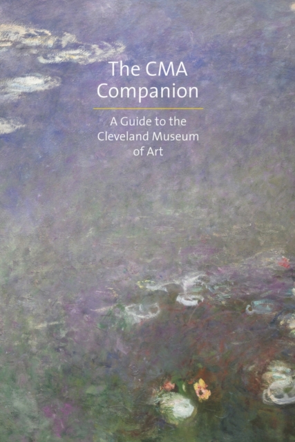A CMA Companion : A Guide to the Cleveland Museum of Art, Paperback Book