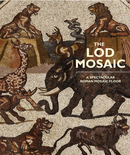 Lod Mosaic: A Spectacular Roman Mosaic Floor, Hardback Book