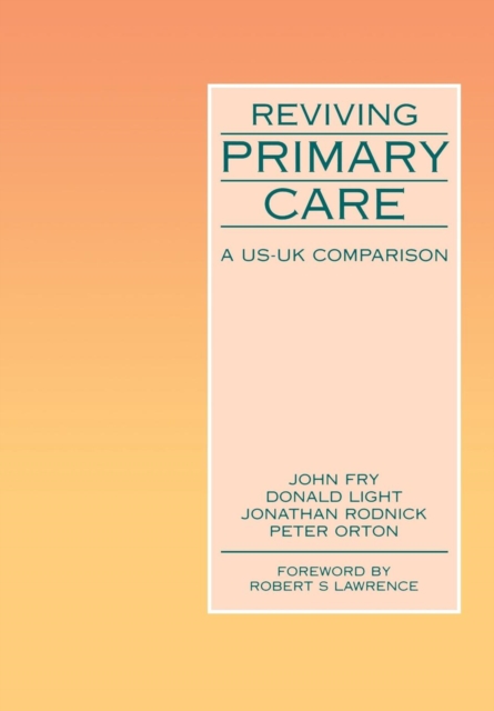 Reviving Primary Care : A US-UK Comparison, Paperback / softback Book