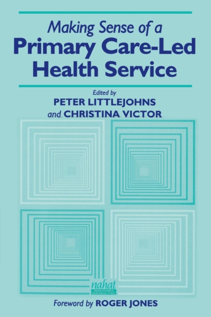 Making Sense of a Primary Care-Led Health Service, Paperback / softback Book